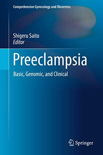 Preeclampsia: Basic, Genomic, and Clinical (Comprehensive Gynecology and Obstetrics)