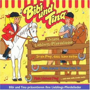 Bibi und Tina - Unsere Lieblingspferdelieder