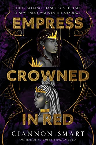 Empress Crowned in Red: A Dark Epic Fantasy of Rival Witches, Betrayal, and War (Witches Steeped in Gold)
