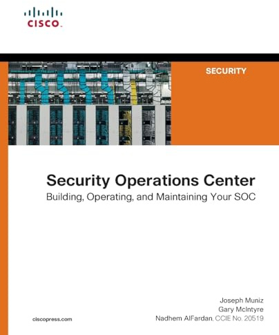 Security Operations Center: Building, Operating, and Maintaining your SOC