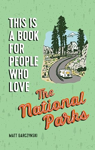 This Is a Book for People Who Love the National Parks