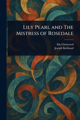Lily Pearl and The Mistress of Rosedale