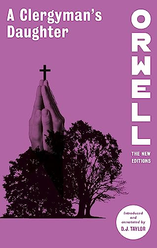 A Clergyman's Daughter (Orwell: The New Editions)