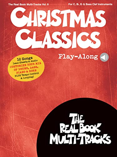 Christmas Classics Play-Along. Other Variations. Includes Media Online: Real Book Multi-Tracks Volume 9 (The Real Book Multi-Tracks: For C, B-Flat, E-Flat & Bass Clef Instruments, 9)