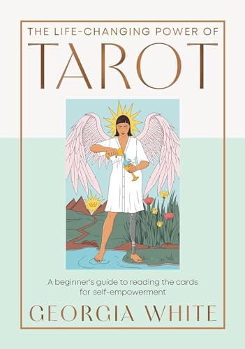 The Life-Changing Power of Tarot: Reading the Cards for Self-Empowerment