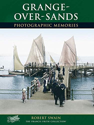 Grange-Over-Sands: Photographic Memories