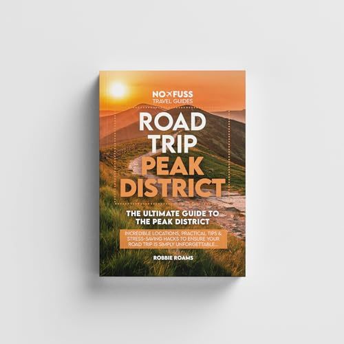 Road Trip Peak District Guide Book - The Ultimate Guide to the Peak District