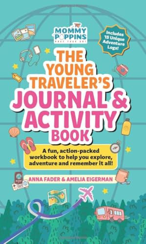 The Young Traveler's Journal & Activity Book (Mommy Poppins): A fun, action-packed workbook to help you explore, adventure and remember it all!