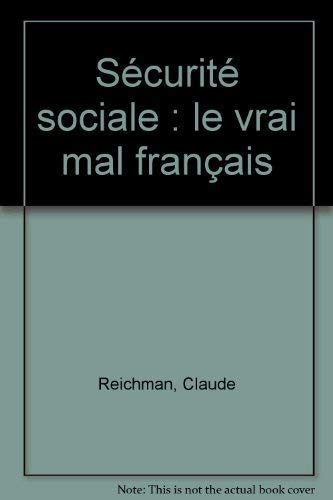 Securite Sociale:Le Vrai Mal Francais