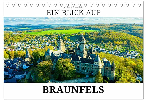 Ein Blick auf Braunfels (Tischkalender 2026 DIN A5 quer), CALVENDO Monatskalender: Braunfels - über 750 Jahre Grafensitz (CALVENDO Orte)