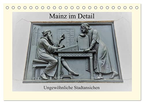 Mainz im Detail - Ungewöhnliche Stadtansichten (Tischkalender 2026 DIN A5 quer), CALVENDO Monatskalender: Ausschnitte bekannter Mainzer Sehenswürdigkeiten (CALVENDO Orte)