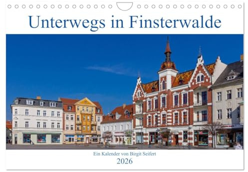 Unterwegs in Finsterwalde (Wandkalender 2026 DIN A4 quer), CALVENDO Monatskalender: Fotografischer Spaziergang durch Finsterwalde (CALVENDO Orte)