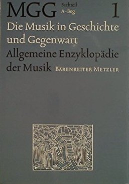 Musik in Geschichte und Gegenwart: allgemeine Enzyklopädie der Musik, Sachteil, Band 1: A–Bog
