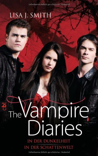 The Vampire Diaries: In der Dunkelheit / In der Schattenwelt: In der Dunkelheit; In der Schattenwelt. Zwei Bände in einem Band. In deutscher Sprache