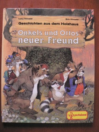 Onkels und Ottos neuer Freund. Geschichten aus dem Holzhaus