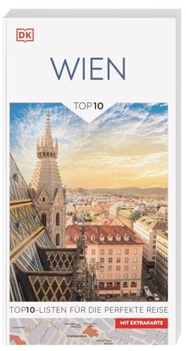 TOP10 Reiseführer Wien: TOP10-Listen zu Highlights, Themen und Stadtteilen. Ideal für unterwegs. Mit wetterfester Extra-Karte. Von Reisenden. Für Reisende.