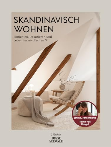 SONDERAUSGABE Skandinavisch Wohnen mit Sarah von Heugel von @haus_tannenkamp: Einrichten, Dekorieren und Leben im nordischen Stil. Mit Special: Skandinavisch Weihnachten feiern.