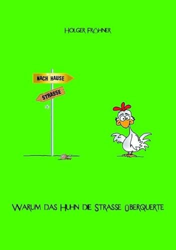 Warum das Huhn die Straße überquerte