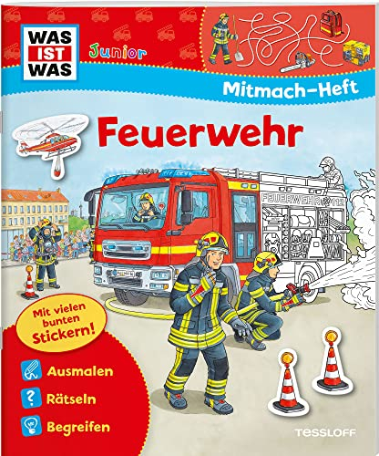 WAS IST WAS Junior Mitmach-Heft Feuerwehr: Spiele, Rätsel, Sticker (WAS IST WAS Junior Mitmach-Hefte)