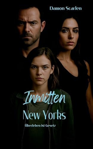 Inmitten New Yorks: Überleben ist Gesetz (Inmitten-Reihe)