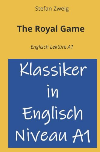 The Royal Game: Englisch Lektüre A1 (Klassiker in Englisch Niveau A1)