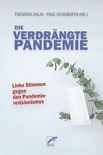 Die verdrängte Pandemie: Linke Stimmen gegen den Pandemierevisionismus
