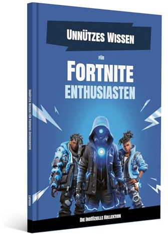 Unnützes Wissen für Fortnite Enthusiasten | Fortnite Buch | Fortnight Lustige Bücher | Geschenke für Gamer | Fortnite Fanartikel | Wissensbuch | ... | V Bucks | Unnötige Dinge | Battle Royale