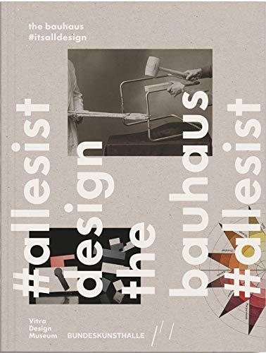 Das Bauhaus: #allesistdesign