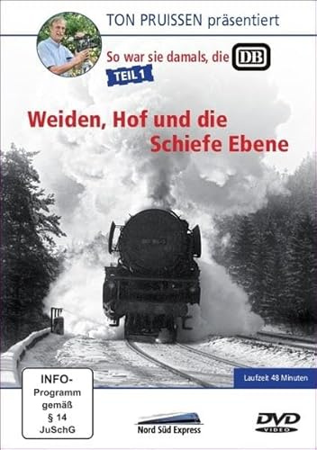 Ton Pruissen - So war sie damals, die DB - Teil 1 - Weiden, Hof und die Schiefe Ebene