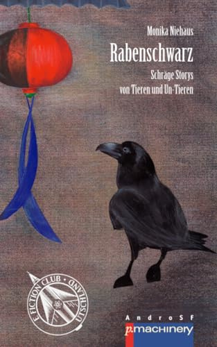 RABENSCHWARZ: Schräge Storys von Tieren und Un-Tieren