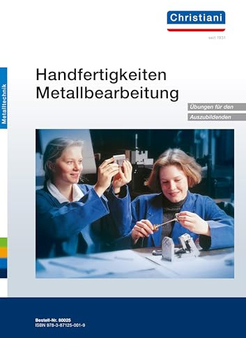 Handfertigkeiten Metallbearbeitung: Übungen für den Auszubildenden