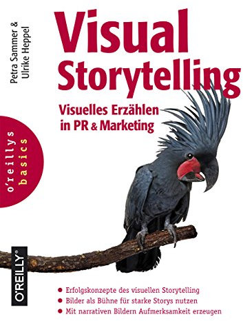 Visual Storytelling: Visuelles Erzählen in PR und Marketing