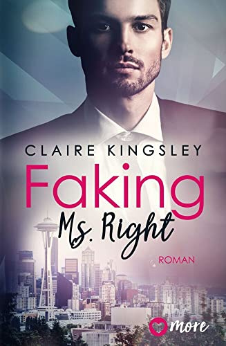 Faking Ms. Right: Deutsche Ausgabe (Dating Desasters, Band 1)