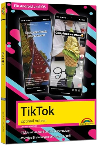 TikTok - optimal nutzen - Alle wichtigen Funktionen erklärt für Windows, Android und iOS - Tipps & Tricks
