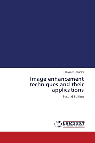 Image enhancement techniques and their applications: Second Edition