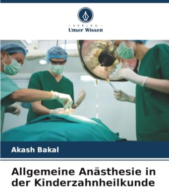Allgemeine Anästhesie in der Kinderzahnheilkunde