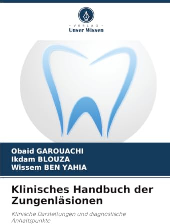 Klinisches Handbuch der Zungenläsionen: Klinische Darstellungen und diagnostische Anhaltspunkte