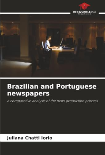 Brazilian and Portuguese newspapers: a comparative analysis of the news production process