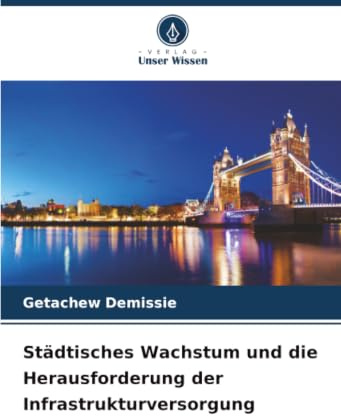 Städtisches Wachstum und die Herausforderung der Infrastrukturversorgung