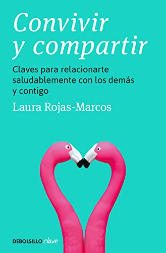Convivir y compartir: Claves para relacionarte saludablemente con los demás y contigo (Best Seller | No Ficción)
