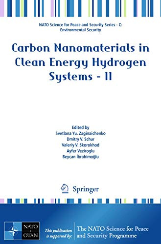 Carbon Nanomaterials in Clean Energy Hydrogen Systems - II: Environmental Security) (NATO Science for Peace and Security Series C: Environmental Security)