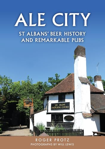 Ale City: St Albans’ Beer History and Remarkable Pubs