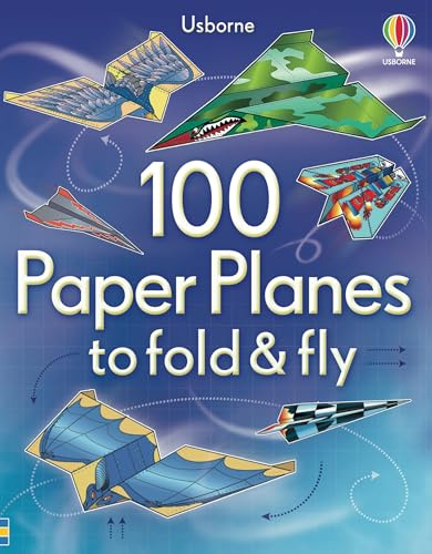 100 Paper Planes to Fold and Fly: 1