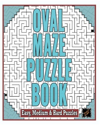 Oval Maze Puzzle Book: Easy, Medium & Hard Maze Puzzle Book For Adults
