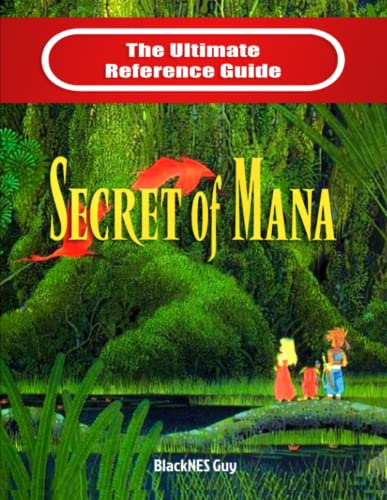 SNES Classic: The Ultimate Reference Guide To The Secret of Mana