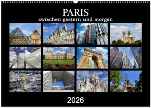 Paris - zwischen gestern und morgen (Wandkalender 2026 DIN A2 quer), CALVENDO Monatskalender: Architektur der französischen Hauptstadt (CALVENDO Orte)
