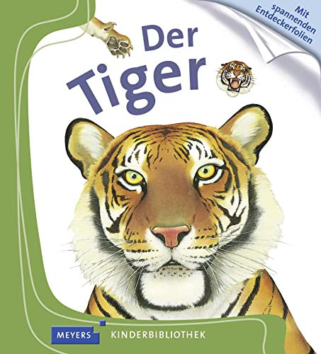 Der Tiger: Meyers kleine Kinderbibliothek (Meyers Kinderbibliothek, Band 77)