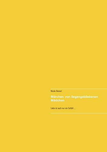 Märchen von liegengebliebenen Mädchen: Liebe ist auch nur ein Gefühl ...