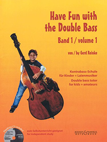 Have Fun with the Double Bass: Kontrabass-Schule für Kinder + Laienmusiker. Vol. 1. Kontrabass. Ausgabe mit CD.