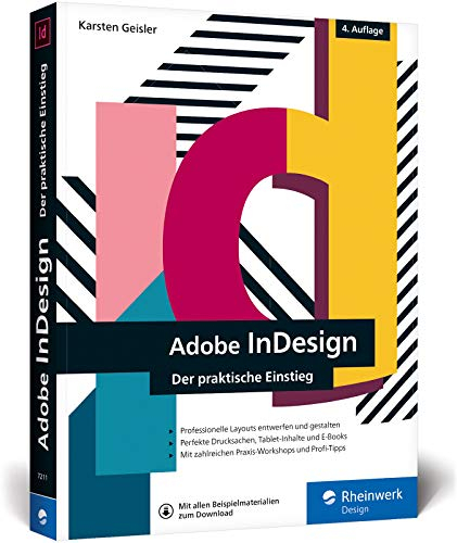 Adobe InDesign: Der praktische Einstieg – aktuell zur Version 2020 sowie zu CC